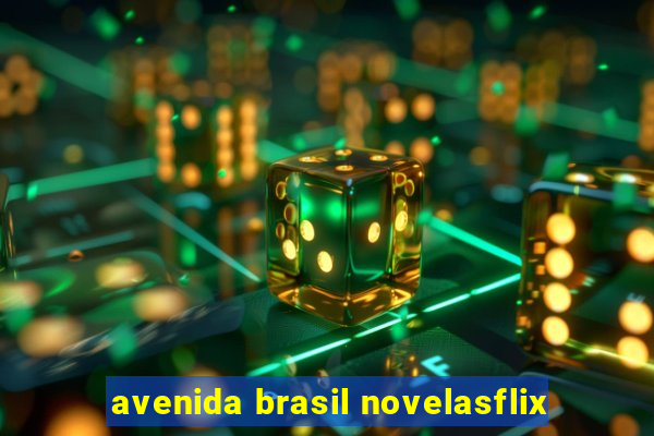 avenida brasil novelasflix